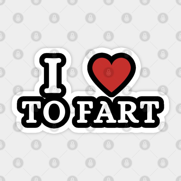 I Love To Fart Sticker by Mojakolane